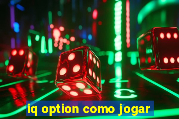 iq option como jogar